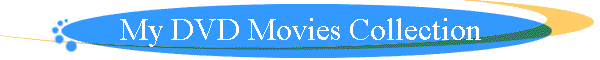 My DVD Movies Collection